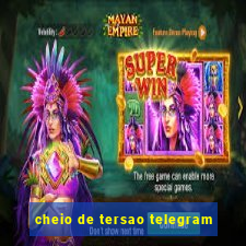 cheio de tersao telegram